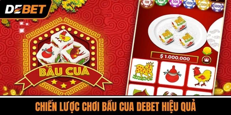 Bầu Cua DEBET - Game Đặt Cược Trực Tuyến Hay Nhất 2025 4 Chiến lược chơi Bầu Cua DEBET hiệu quả