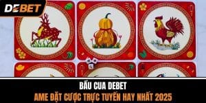 Bầu Cua DEBET - Game Đặt Cược Trực Tuyến Hay Nhất 2025