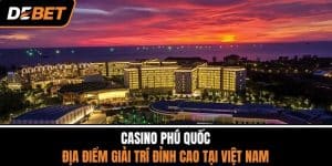 Casino Phú Quốc - Địa Điểm Giải Trí Đỉnh Cao Tại Việt Nam