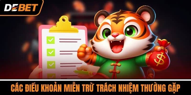 Miễn Trừ Trách Nhiệm DEBET - Những Điều Cần Biết Từ A Đến Z 2 Các Điều Khoản Miễn Trừ Trách Nhiệm Thường Gặp